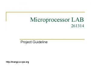 Microprocessor LAB 261314 Project Guideline http mango ecpe
