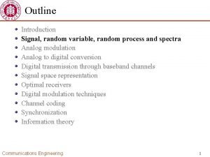 Outline Introduction Signal random variable random process and