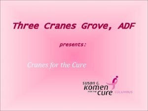 Three Cranes Grove ADF presents Cranes for the