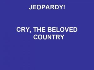 JEOPARDY CRY THE BELOVED COUNTRY BOOK II DOUBLE