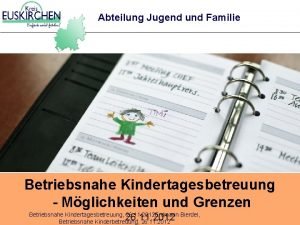 Abteilung Jugend und Familie Betriebsnahe Kindertagesbetreuung Mglichkeiten und