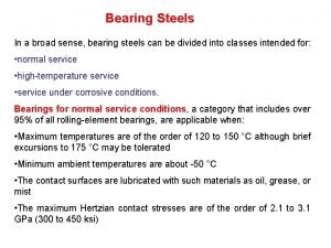 Bearing Steels In a broad sense bearing steels