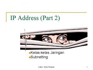 IP Address Part 2 n Kelaskelas Jaringan n