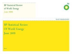 Bp statistical review of world energy 2009