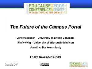 The Future of the Campus Portal Jens Haeusser