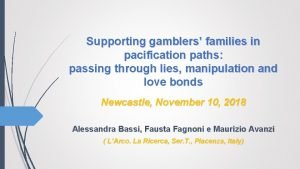 Supporting gamblers families in pacification paths passing through