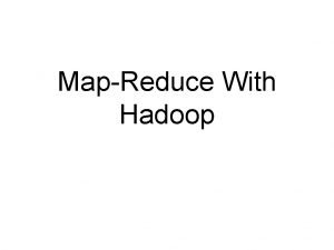 MapReduce With Hadoop Announcement 12 Assignments in general