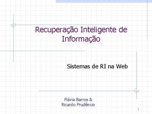 Recuperao Inteligente de Informao Sistemas de RI na