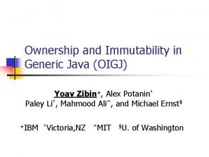 Ownership and Immutability in Generic Java OIGJ Yoav