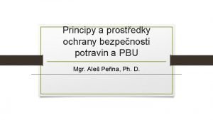 Principy a prostedky ochrany bezpenosti potravin a PBU