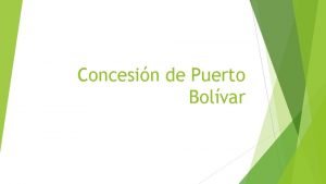 Concesin de Puerto Bolvar Infraestructura del Puerto El