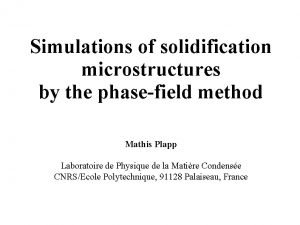 Simulations of solidification microstructures by the phasefield method