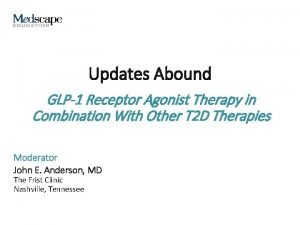 Updates Abound GLP1 Receptor Agonist Therapy in Combination