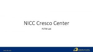 NICC Cresco Center PLTW Lab NICC Cresco Center