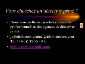 Vous cherchez un dtective priv Nous vous mettrons