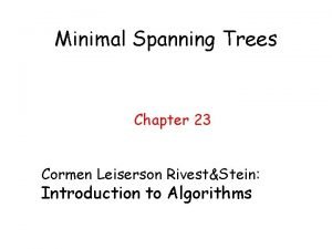 Minimal Spanning Trees Chapter 23 Cormen Leiserson RivestStein