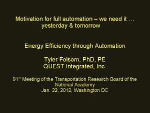 Motivation for full automation we need it yesterday