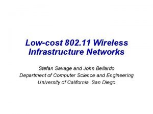 Lowcost 802 11 Wireless Infrastructure Networks Stefan Savage