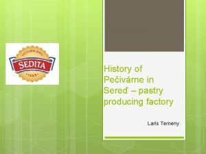 History of Peivrne in Sere pastry producing factory