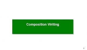 Composition Writing 1 What is writing Writing is