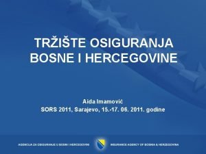 TRITE OSIGURANJA BOSNE I HERCEGOVINE Aida Imamovi SORS