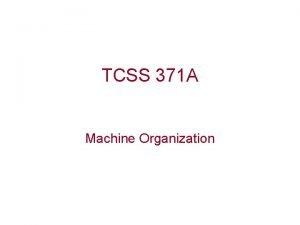 TCSS 371 A Machine Organization Getting Started Get