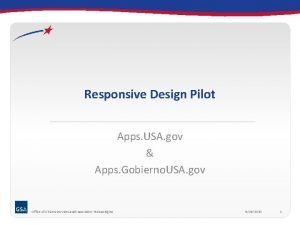 Responsive Design Pilot Apps USA gov Apps Gobierno Responsive Design Pilot Apps USA gov Apps Gobierno