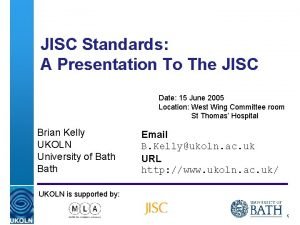 JISC Standards A Presentation To The JISC Date