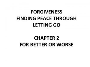 FORGIVENESS FINDING PEACE THROUGH LETTING GO CHAPTER 2