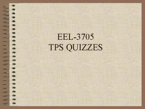 EEL3705 TPS QUIZZES Quiz 2 1 Use a