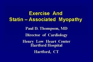 Exercise And Statin Associated Myopathy Paul D Thompson