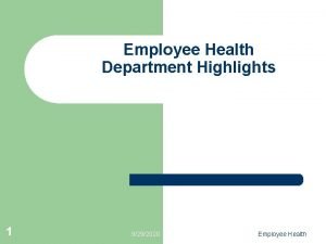 Employee Health Department Highlights 1 9292020 Employee Health