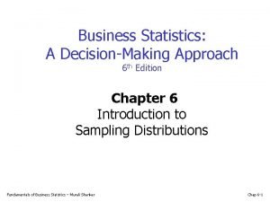 Business Statistics A DecisionMaking Approach 6 th Edition