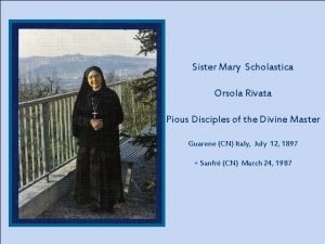 Sister Mary Scholastica Orsola Rivata Pious Disciples of