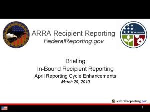 ARRA Recipient Reporting Federal Reporting gov Briefing InBound