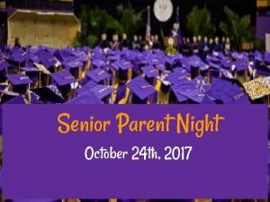 Senior Parent Night October 24 th 2017 Dances