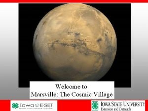 Welcome to Marsville The Cosmic Village Challenger Center