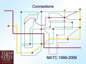 Connections MATC 1999 2009 Program Highlights Dr June