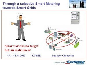 Through a selective Smart Metering towards Smart Grids