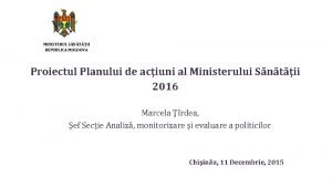 MINISTERUL SNTII REPUBLICA MOLDOVA Proiectul Planului de aciuni