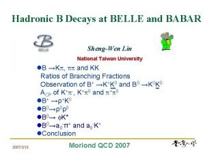 Hadronic B Decays at BELLE and BABAR ShengWen