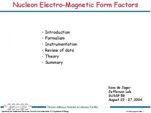 Nucleon ElectroMagnetic Form Factors Introduction Formalism Instrumentation Review