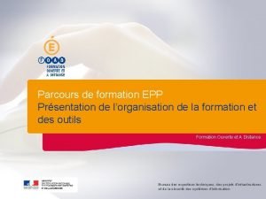 Parcours de formation EPP Prsentation de lorganisation de