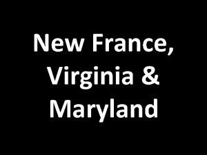 New France Virginia Maryland Early French Explorers In