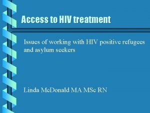 Access to HIV treatment Issues of working with