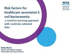 Risk factors for healthcare associated E coli bacteraemia