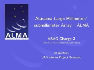 Atacama Large Millimeter submillimeter Array ALMA ASAC Charge