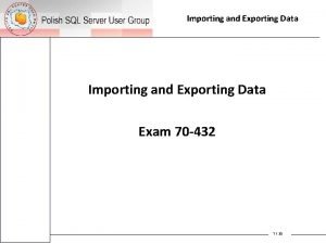 Importing and Exporting Data Exam 70 432 1