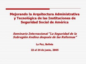 Mejorando la Arquitectura Administrativa y Tecnolgica de las