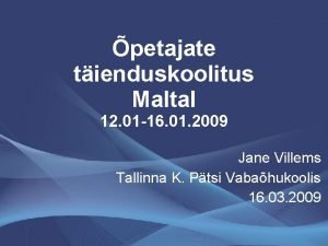 petajate tienduskoolitus Maltal 12 01 16 01 2009